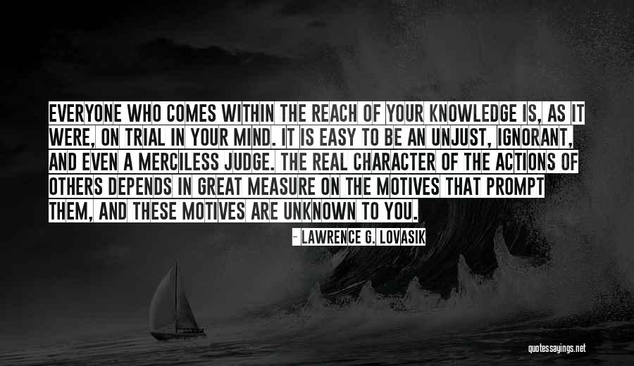 Easy To Judge Others Quotes By Lawrence G. Lovasik Easy To Judge Others Quotes By Lawrence G. Lovasik