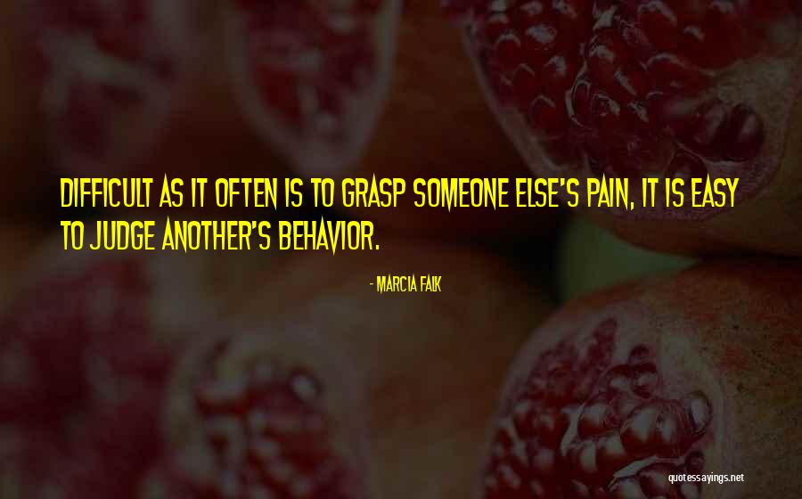 Easy To Judge Others Quotes By Marcia Falk Easy To Judge Others Quotes By Marcia Falk