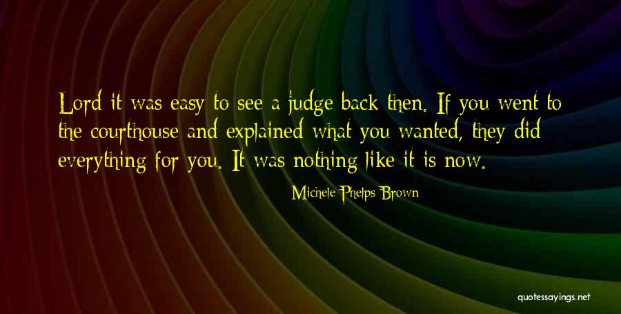 Easy To Judge Others Quotes By Michele Phelps Brown Easy To Judge Others Quotes By Michele Phelps Brown