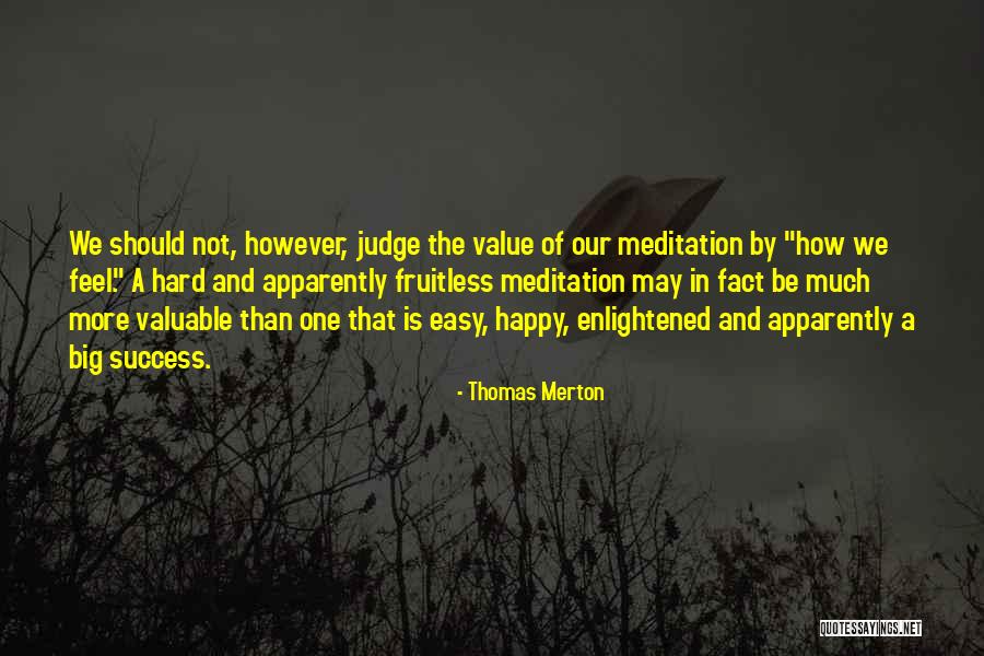 Easy To Judge Others Quotes By Thomas Merton Easy To Judge Others Quotes By Thomas Merton