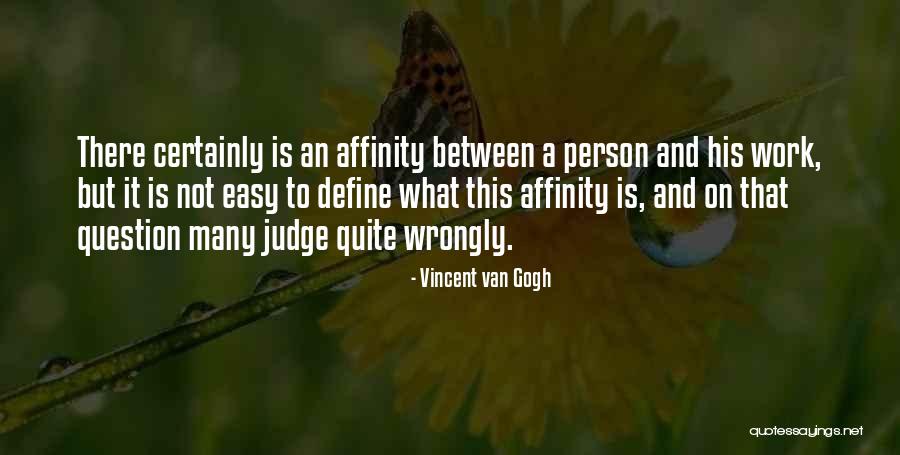 Easy To Judge Others Quotes By Vincent Van Gogh Easy To Judge Others Quotes By Vincent Van Gogh
