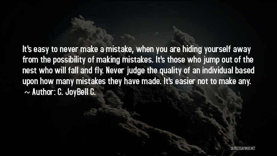 Easy To Judge Quotes By C. JoyBell C.