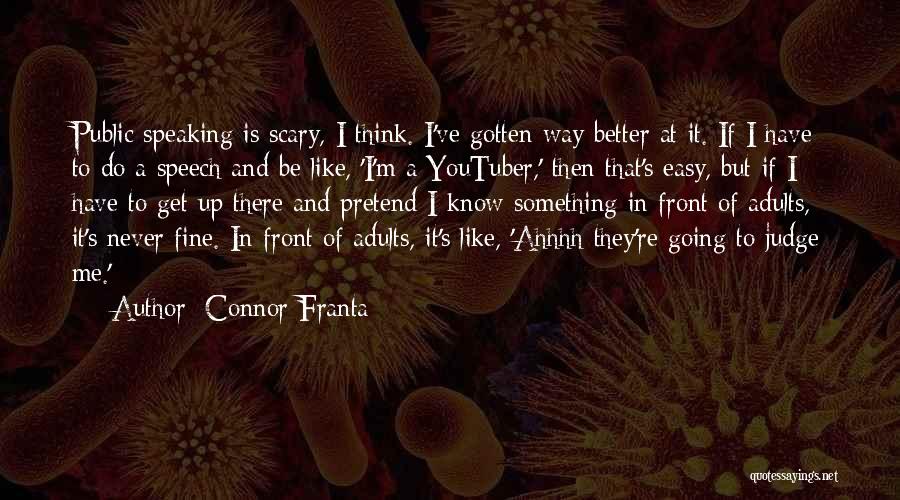 Easy To Judge Quotes By Connor Franta