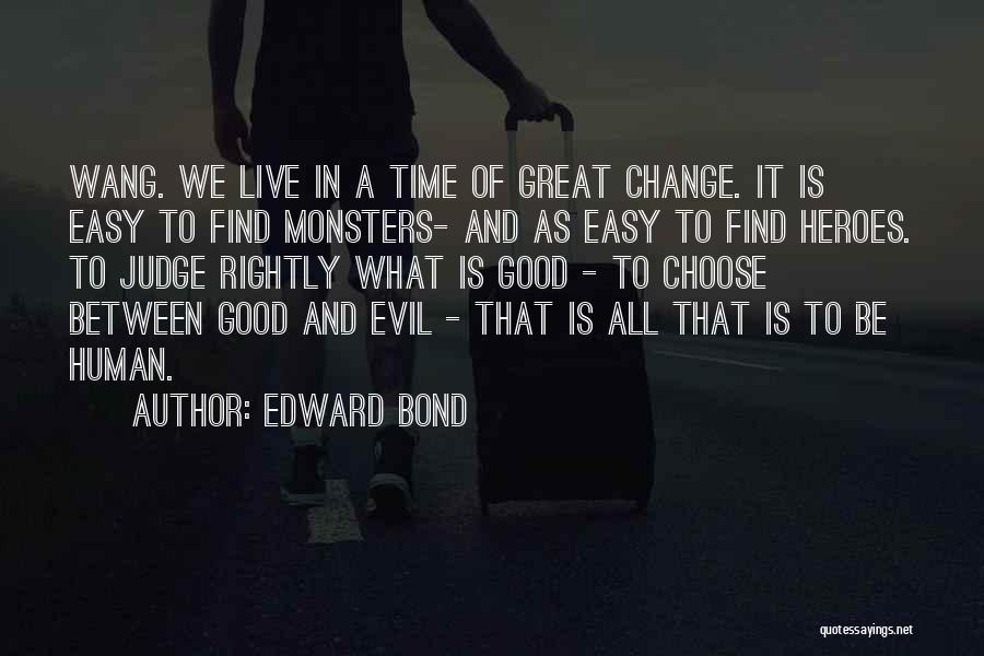 Easy To Judge Quotes By Edward Bond