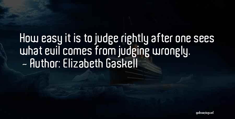 Easy To Judge Quotes By Elizabeth Gaskell