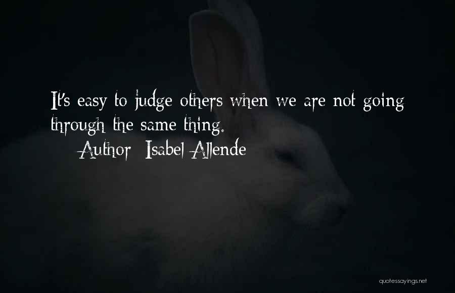 Easy To Judge Quotes By Isabel Allende