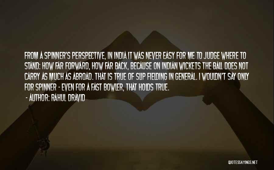 Easy To Judge Quotes By Rahul Dravid