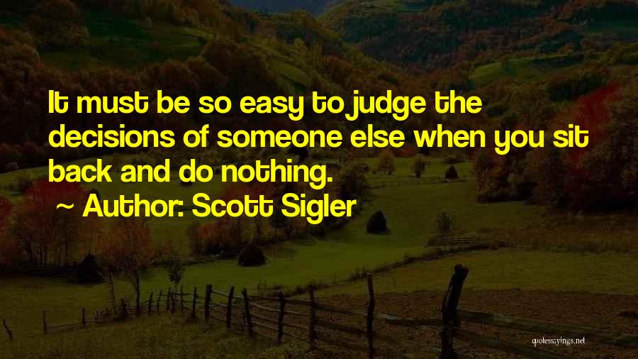 Easy To Judge Quotes By Scott Sigler