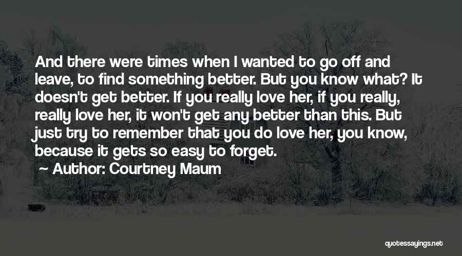 Easy To Leave Quotes By Courtney Maum