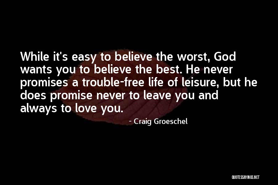 Easy To Leave Quotes By Craig Groeschel