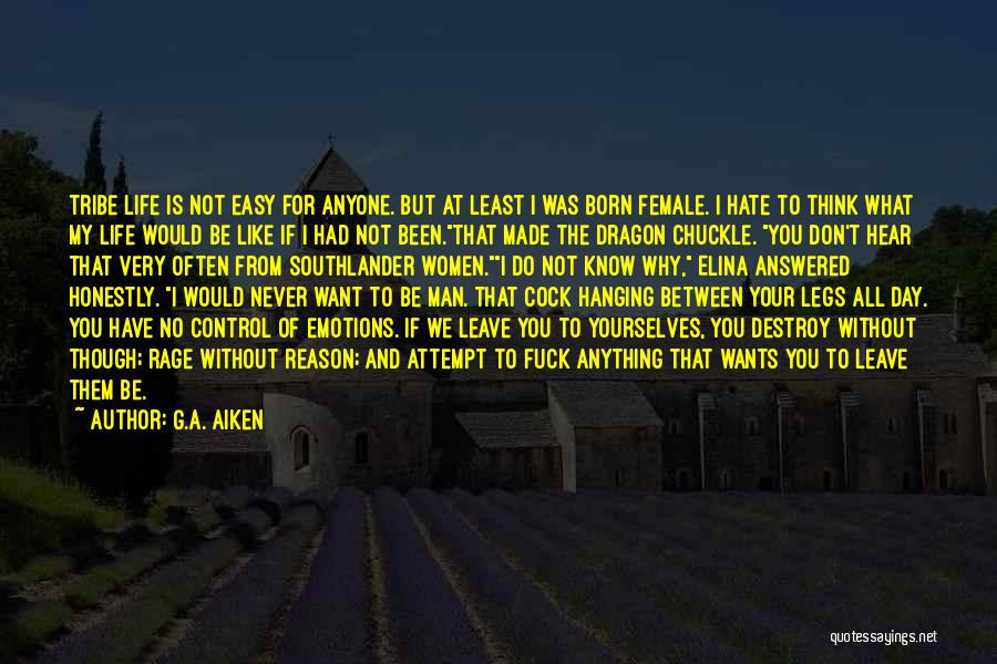 Easy To Leave Quotes By G.A. Aiken