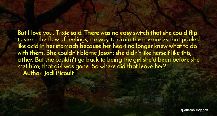 Easy To Leave Quotes By Jodi Picoult