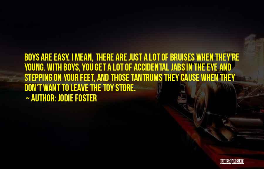 Easy To Leave Quotes By Jodie Foster