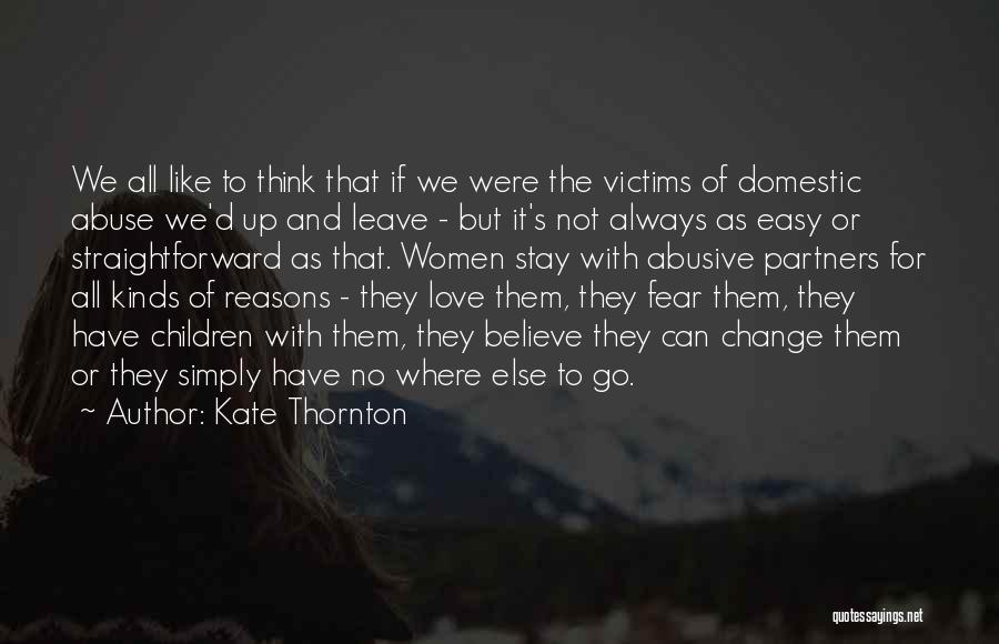 Easy To Leave Quotes By Kate Thornton