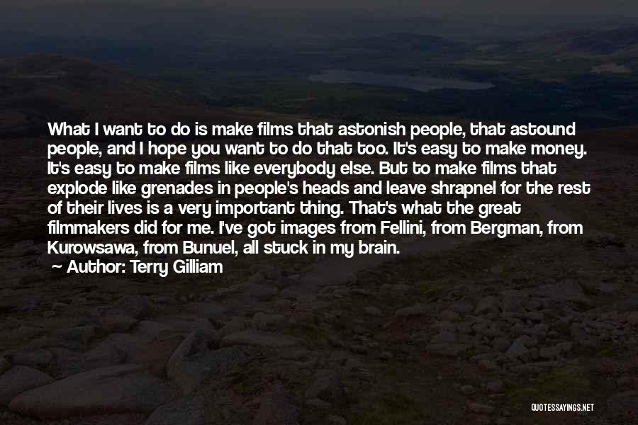 Easy To Leave Quotes By Terry Gilliam