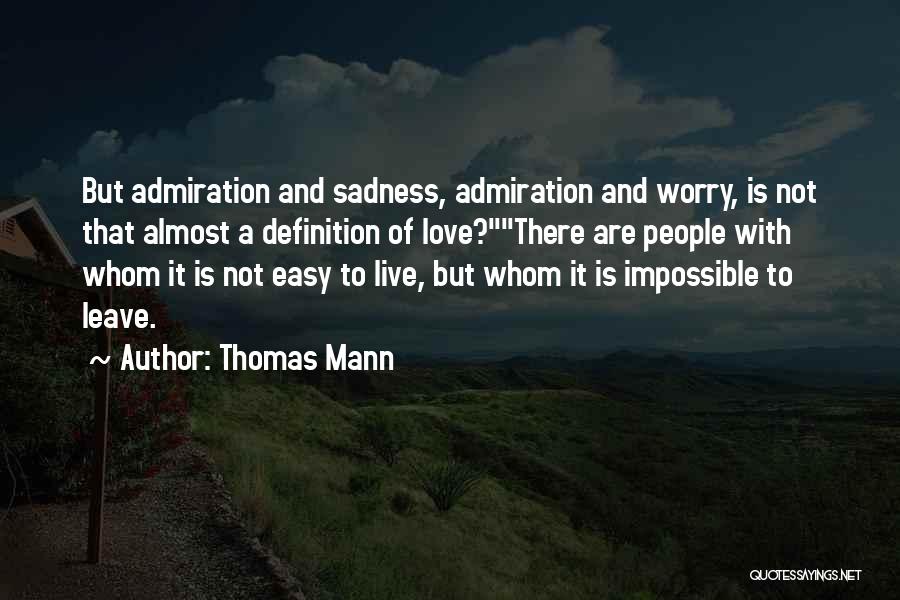 Easy To Leave Quotes By Thomas Mann