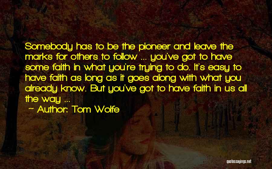 Easy To Leave Quotes By Tom Wolfe