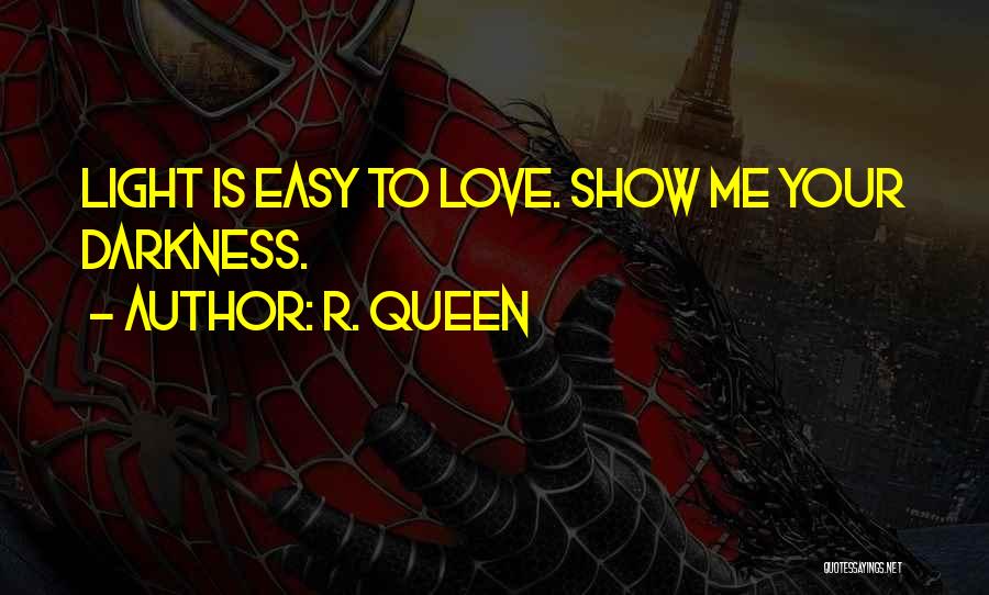 Easy To Love Me Quotes By R. Queen