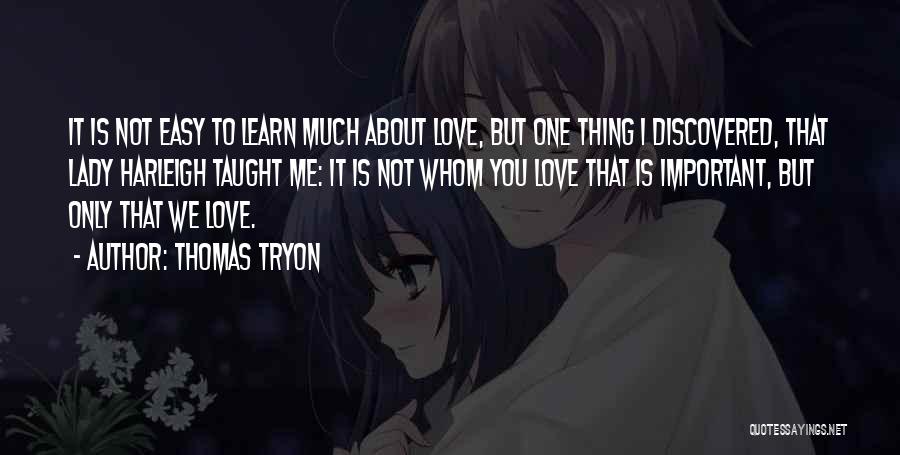 Easy To Love Me Quotes By Thomas Tryon