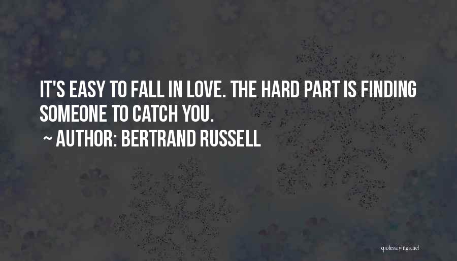 Easy To Love Quotes By Bertrand Russell