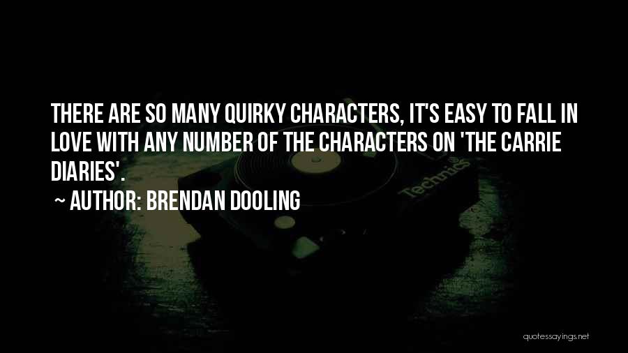 Easy To Love Quotes By Brendan Dooling