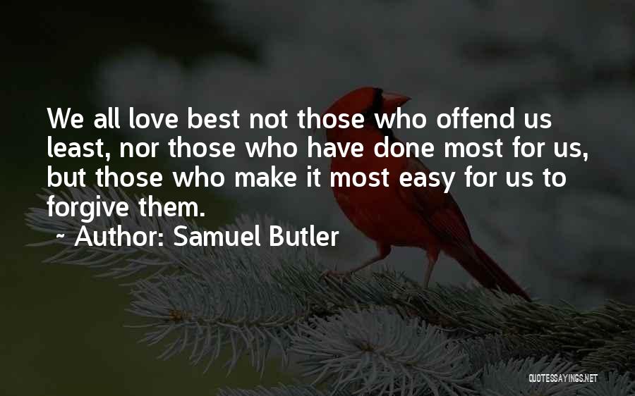 Easy To Love Quotes By Samuel Butler