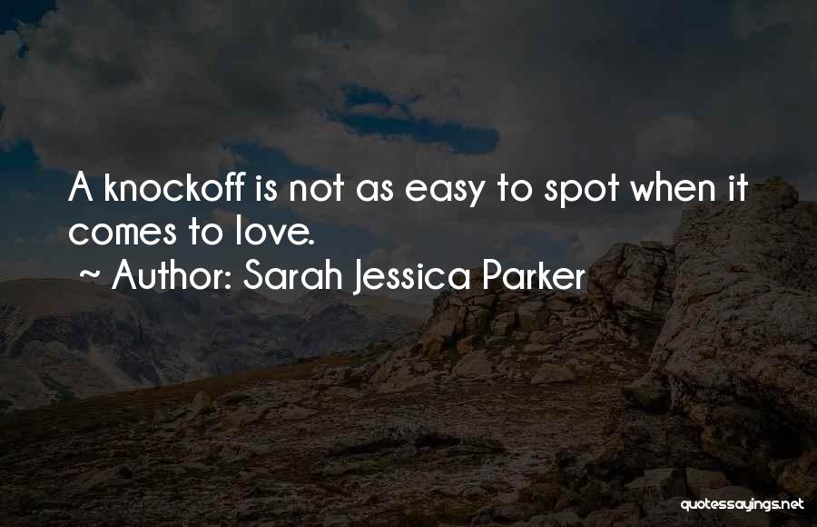 Easy To Love Quotes By Sarah Jessica Parker