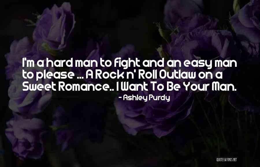Easy To Please Quotes By Ashley Purdy Easy To Please Quotes By Ashley Purdy