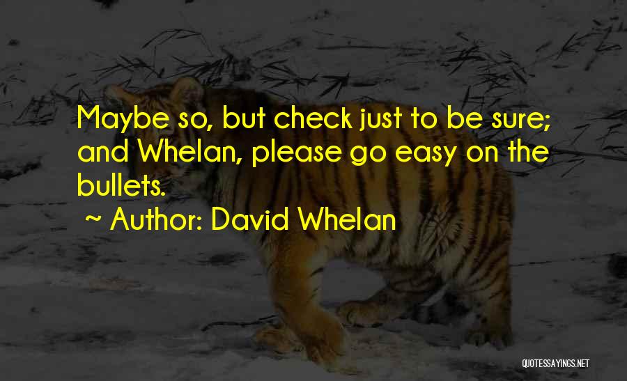 Easy To Please Quotes By David Whelan