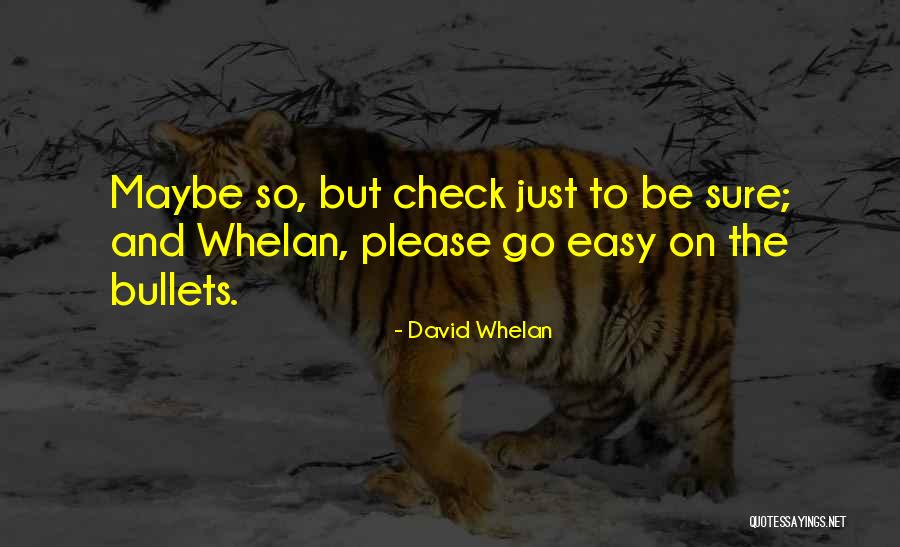 Easy To Please Quotes By David Whelan