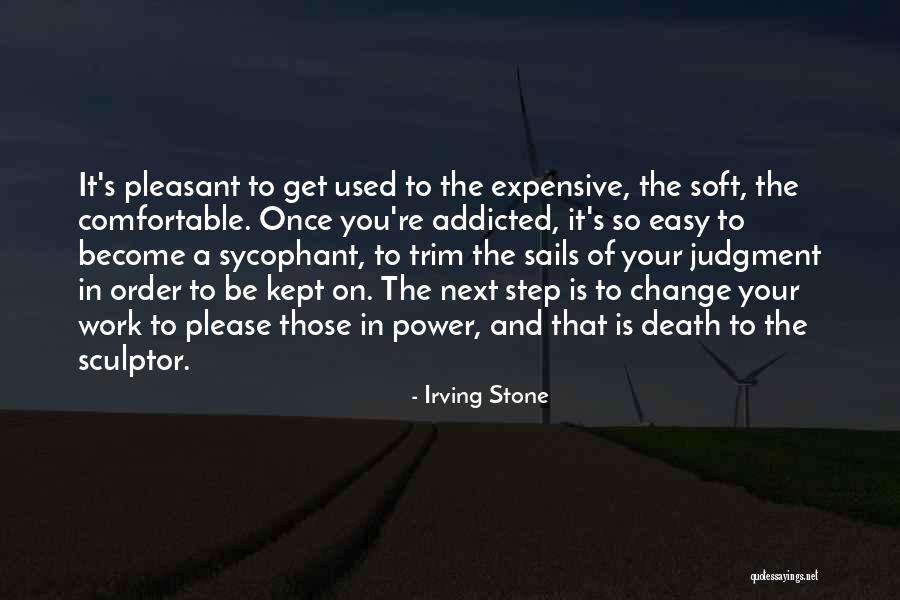 Easy To Please Quotes By Irving Stone Easy To Please Quotes By Irving Stone