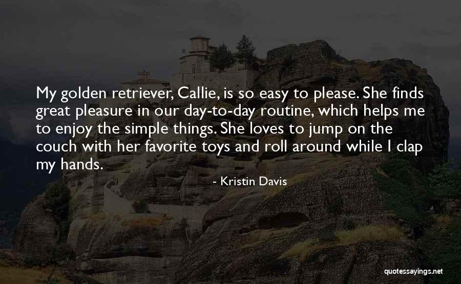Easy To Please Quotes By Kristin Davis Easy To Please Quotes By Kristin Davis