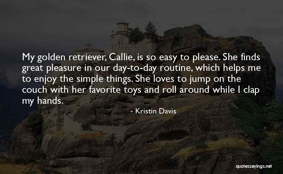 Easy To Please Quotes By Kristin Davis