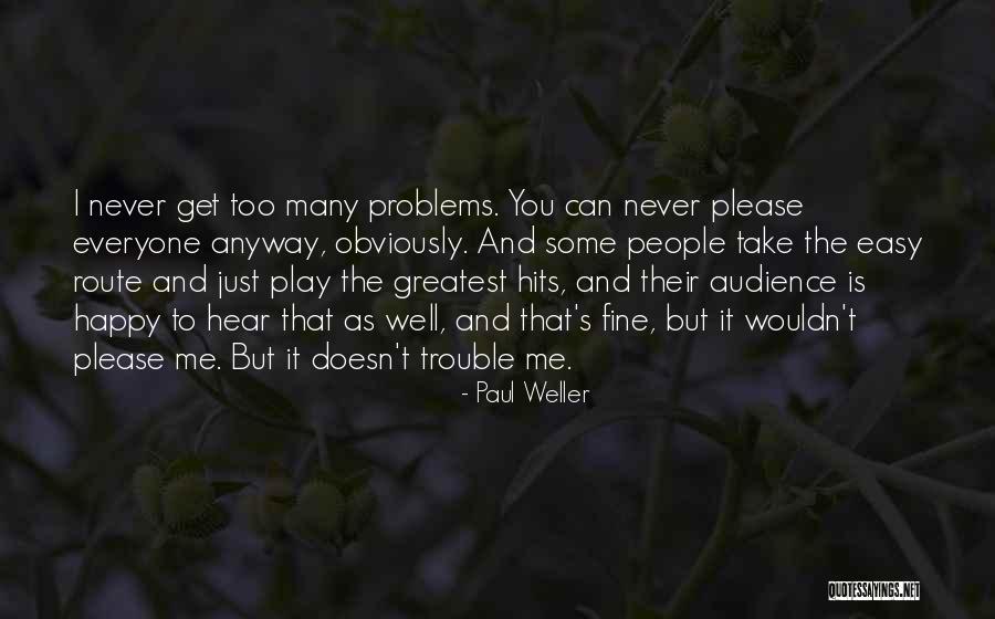 Easy To Please Quotes By Paul Weller