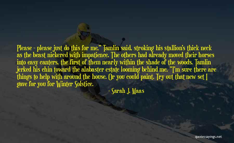 Easy To Please Quotes By Sarah J. Maas Easy To Please Quotes By Sarah J. Maas
