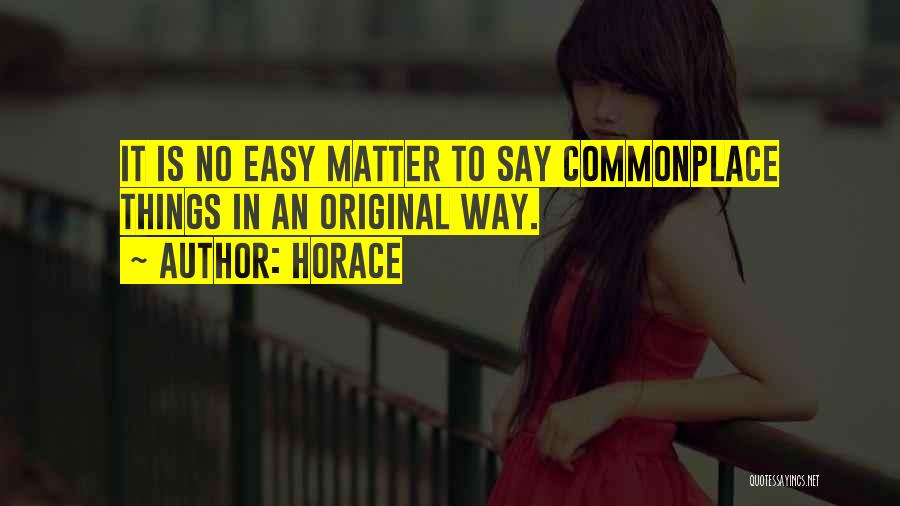 Easy To Say Quotes By Horace