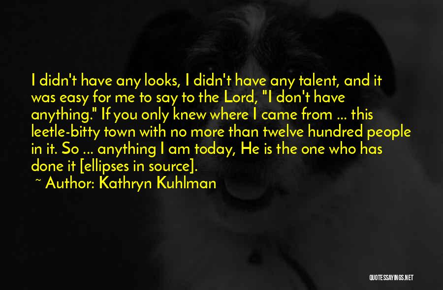 Easy To Say Quotes By Kathryn Kuhlman