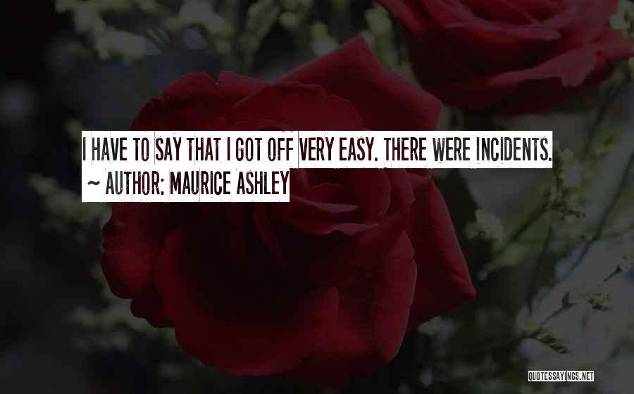 Easy To Say Quotes By Maurice Ashley