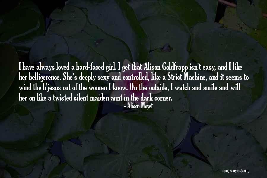 Easy To Smile Quotes By Alison Moyet Easy To Smile Quotes By Alison Moyet