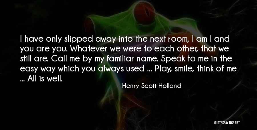 Easy To Smile Quotes By Henry Scott Holland Easy To Smile Quotes By Henry Scott Holland