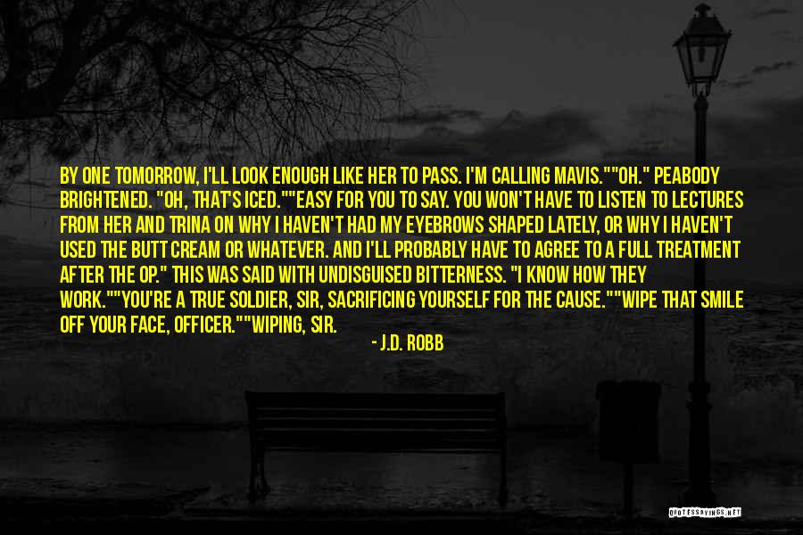 Easy To Smile Quotes By J.D. Robb Easy To Smile Quotes By J.D. Robb