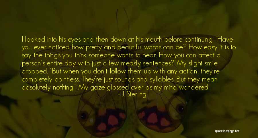 Easy To Smile Quotes By J. Sterling Easy To Smile Quotes By J. Sterling