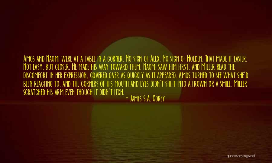 Easy To Smile Quotes By James S.A. Corey Easy To Smile Quotes By James S.A. Corey