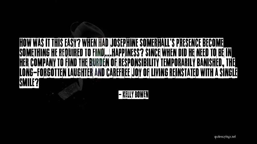 Easy To Smile Quotes By Kelly Bowen Easy To Smile Quotes By Kelly Bowen