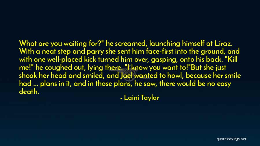 Easy To Smile Quotes By Laini Taylor Easy To Smile Quotes By Laini Taylor