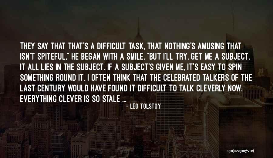 Easy To Smile Quotes By Leo Tolstoy Easy To Smile Quotes By Leo Tolstoy