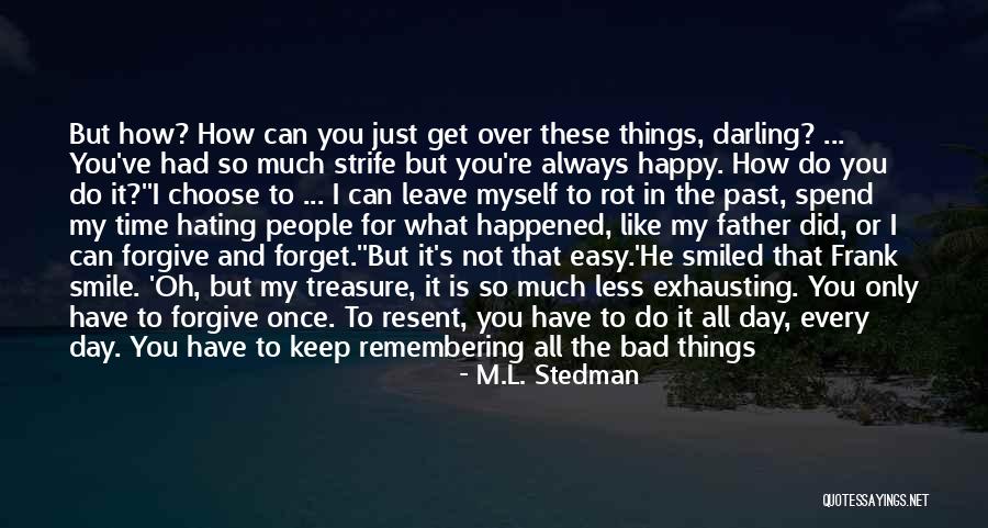 Easy To Smile Quotes By M.L. Stedman Easy To Smile Quotes By M.L. Stedman