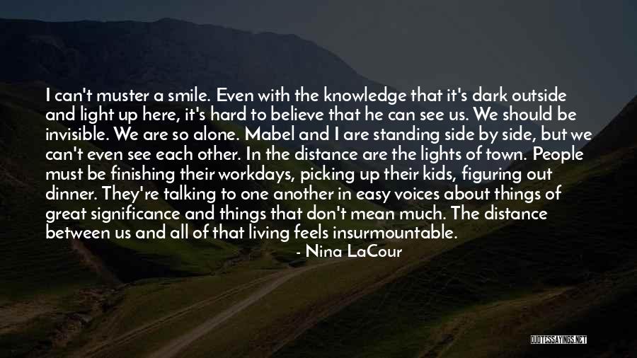Easy To Smile Quotes By Nina LaCour Easy To Smile Quotes By Nina LaCour