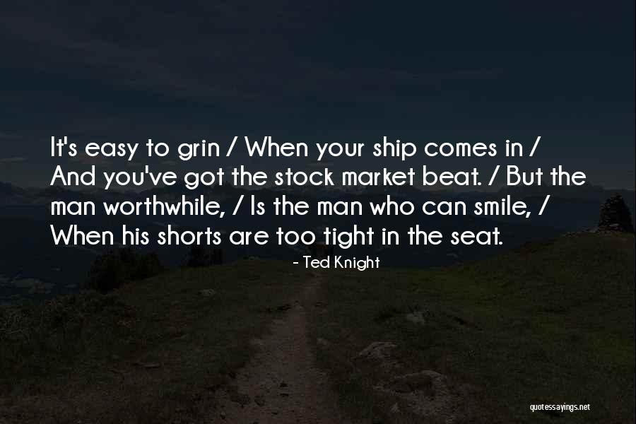 Easy To Smile Quotes By Ted Knight Easy To Smile Quotes By Ted Knight