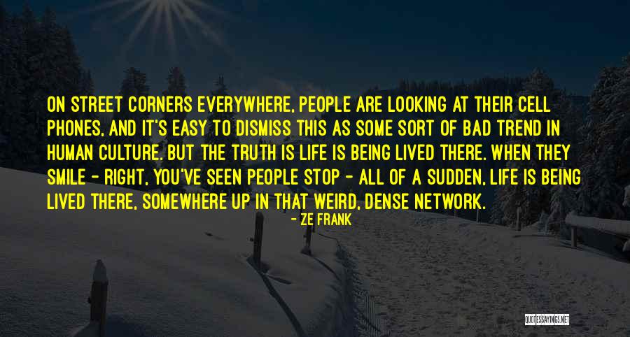 Easy To Smile Quotes By Ze Frank Easy To Smile Quotes By Ze Frank